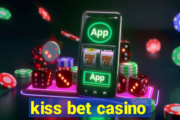 kiss bet casino